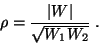 \begin{displaymath}\rho = \frac{\vert W\vert}{\sqrt{W_1W_2}}\; .
\end{displaymath}